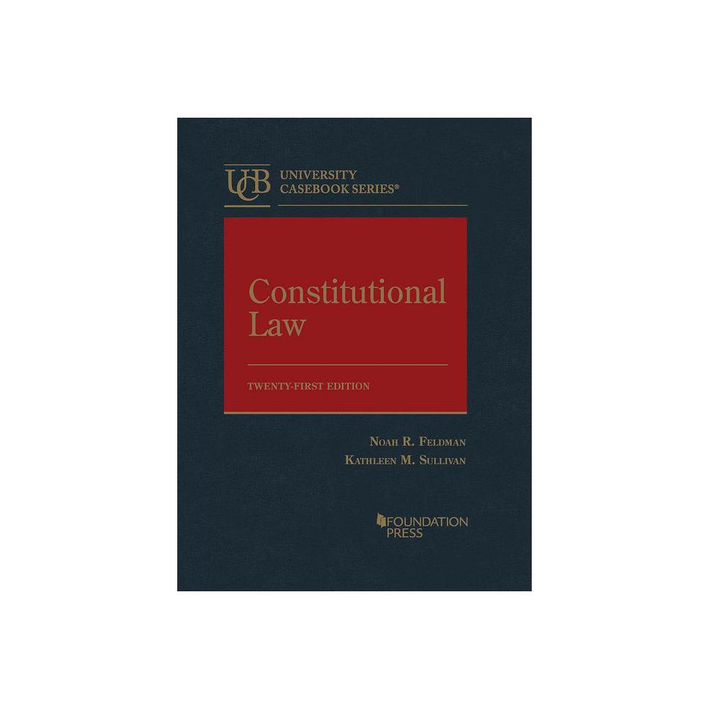 Feldman, Constitutional Law (CasebookPlus), 9781636598444, West Academic, 21st, Law, Books, 665340